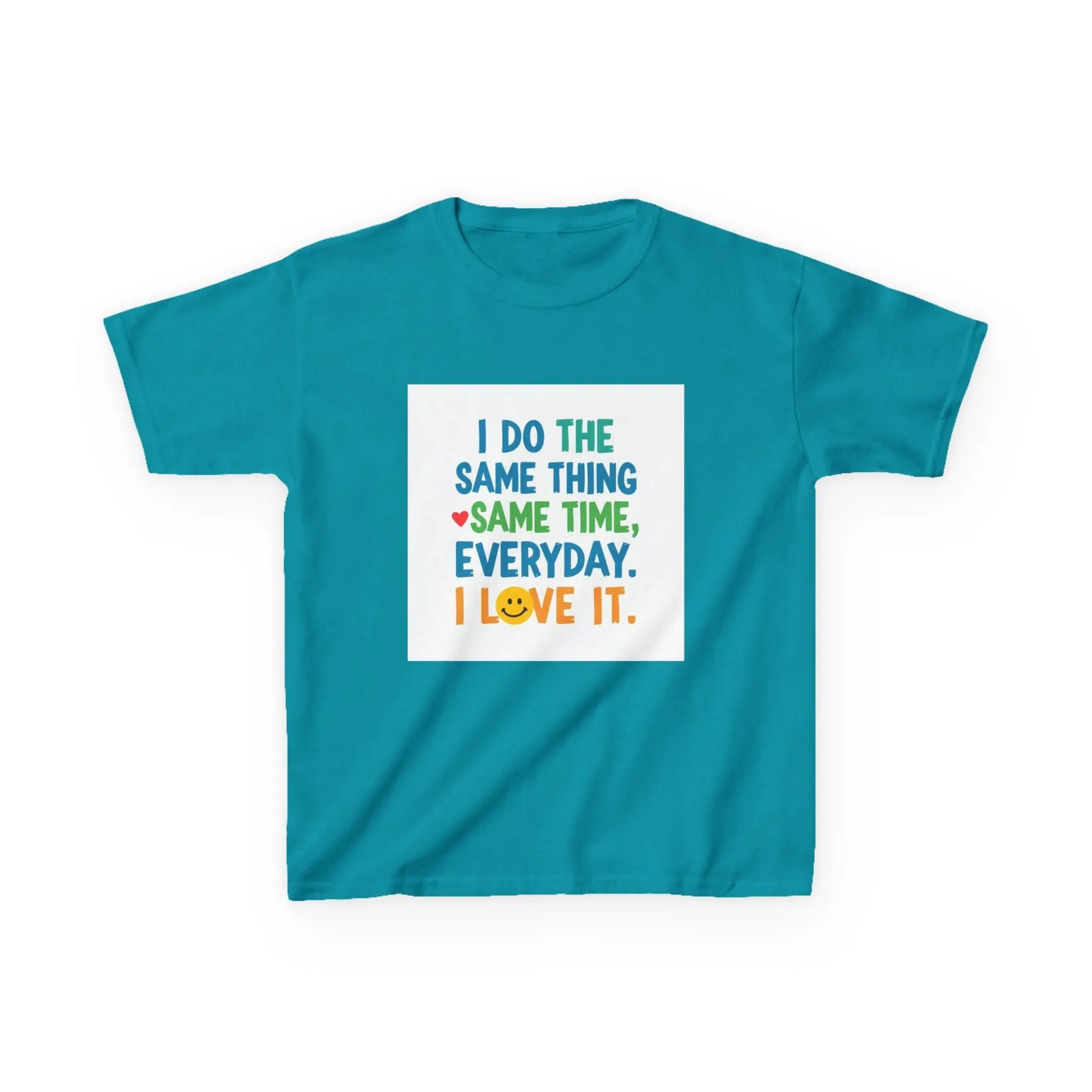 "I Do The Same Thing Same Time Every Day, I Love It" - Kids Autism Awareness T-Shirt Printify