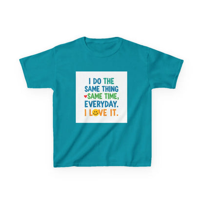 "I Do The Same Thing Same Time Every Day, I Love It" - Kids Autism Awareness T-Shirt Printify