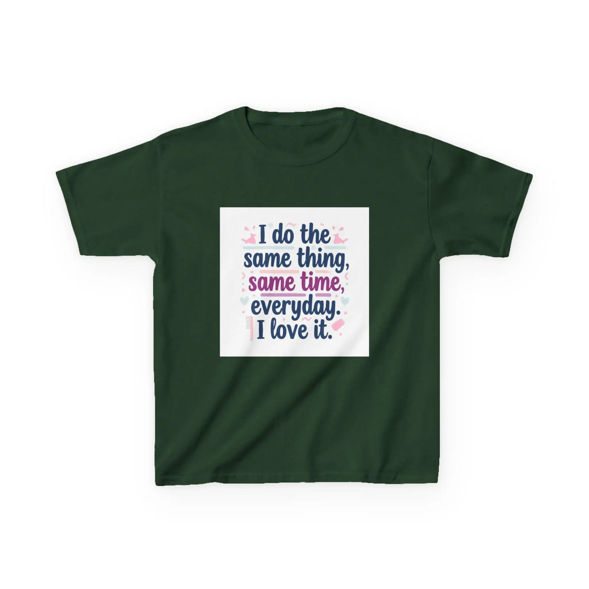 "I do the same thing, same time, everyday. I love it." - Kids Autism Awareness T-Shirt Printify