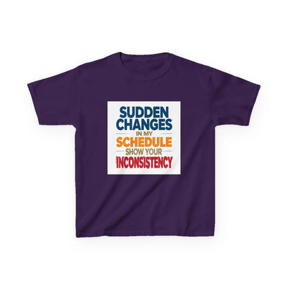 "Sudden Changes in My Schedule Show Your Inconsistency" - Kids Autism Awareness T-Shirt Printify