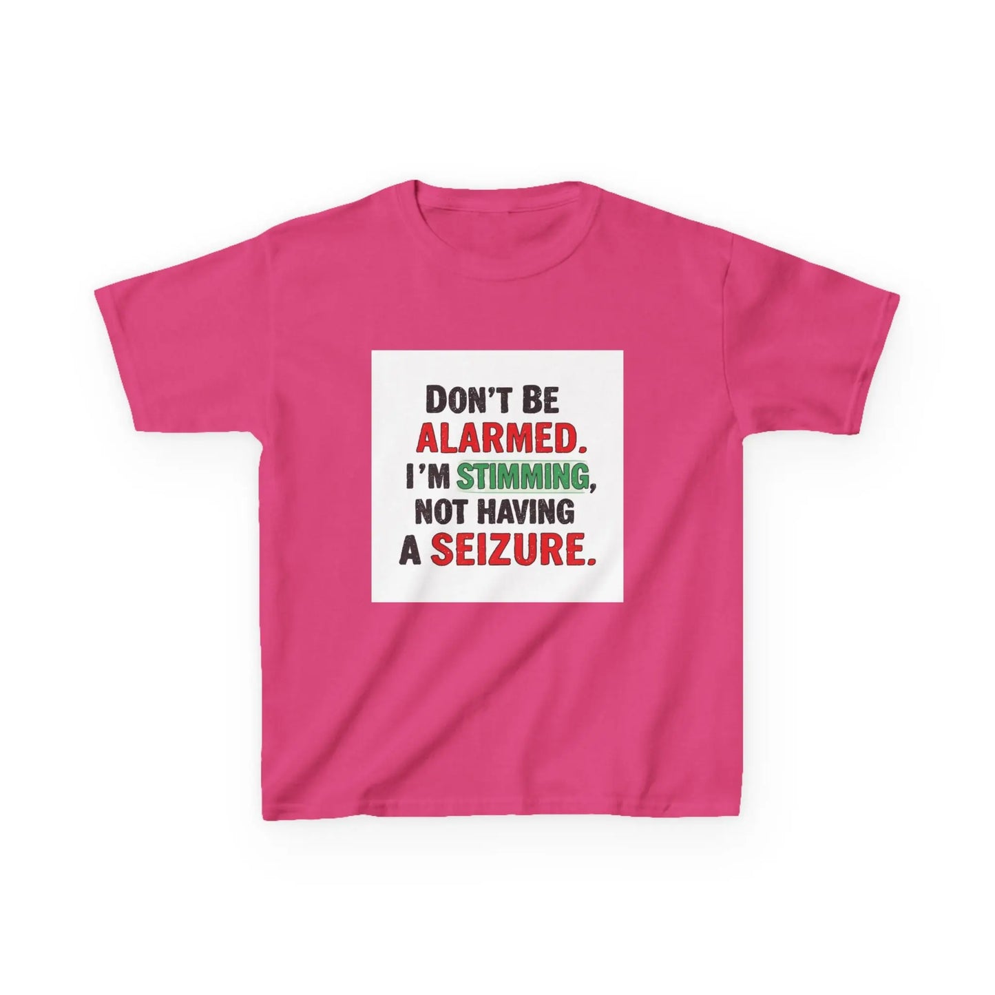 "Don't Be Alarmed. I'm Stimming, Not Having a Seizure." - Kids Autism Awareness T-Shirt Printify