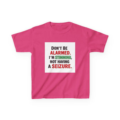 "Don't Be Alarmed. I'm Stimming, Not Having a Seizure." - Kids Autism Awareness T-Shirt Printify