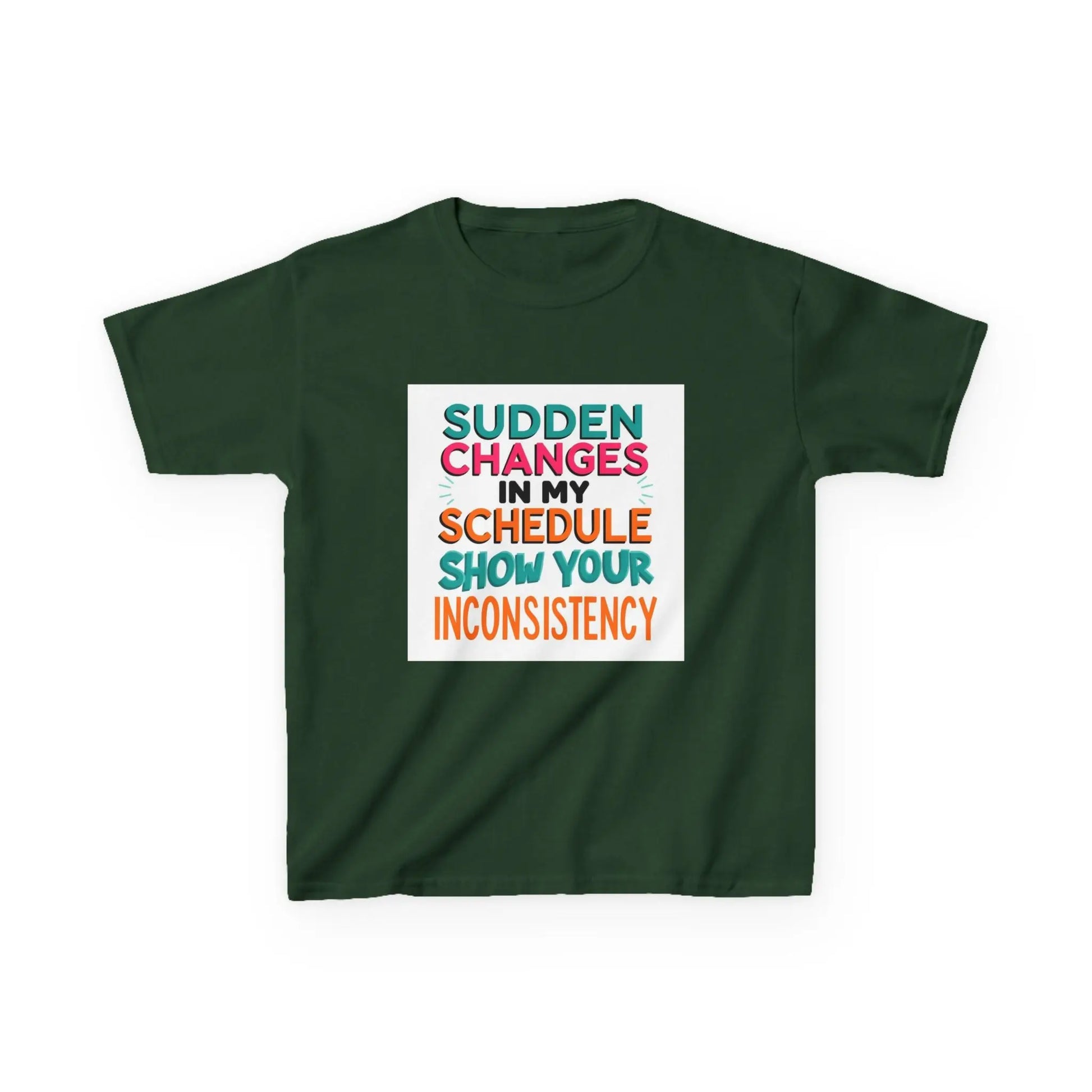 “Sudden Changes in My Schedule Show Your Inconsistency” - Kids Autism Awareness T-Shirt Printify
