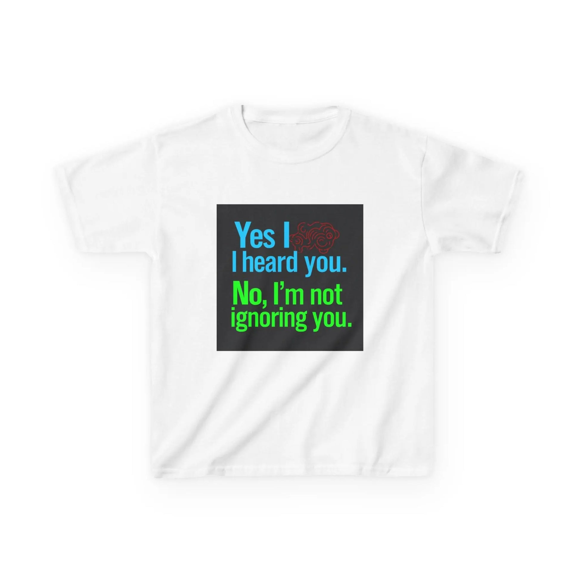 "Yes I heard you. No, I'm not ignoring you." - Kids Autism Awareness T-Shirt Printify