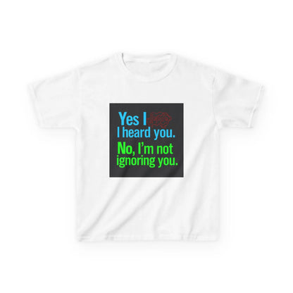 "Yes I heard you. No, I'm not ignoring you." - Kids Autism Awareness T-Shirt Printify
