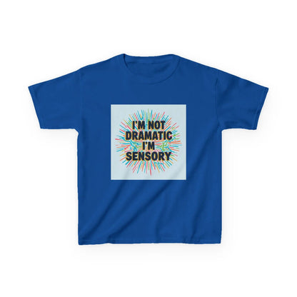 "I’m Not Dramatic I’m Sensory" - Kids Autism Awareness T-Shirt Printify