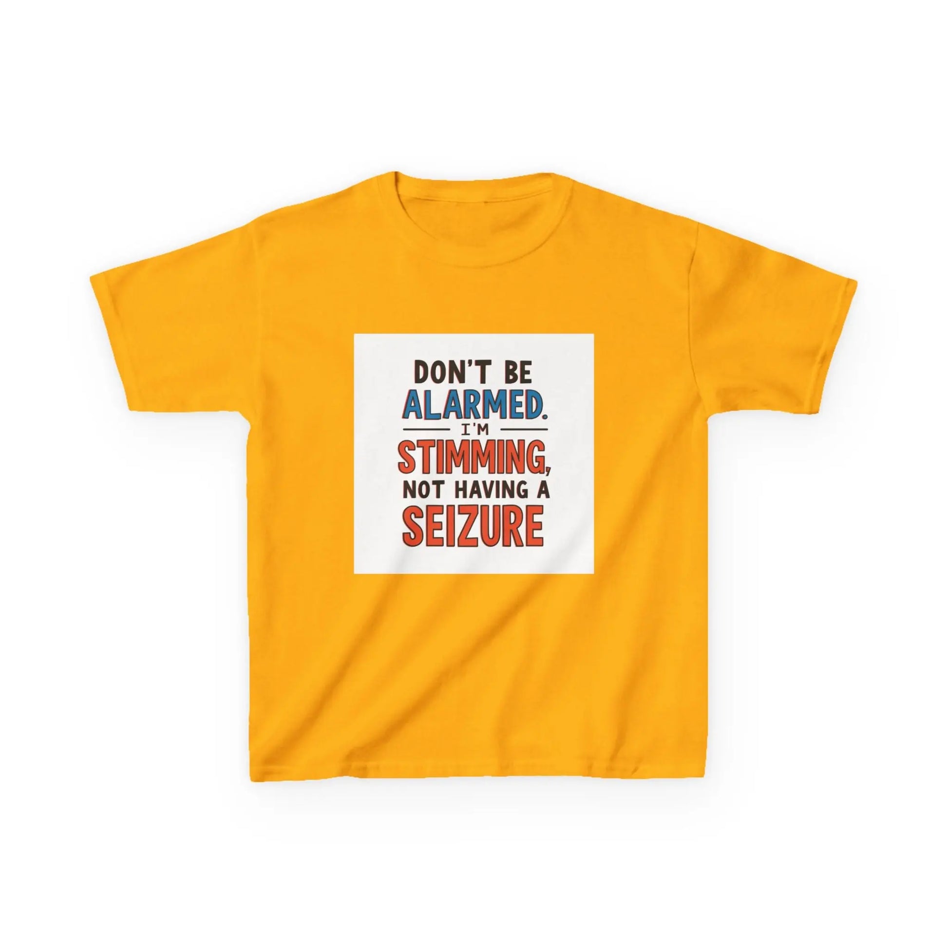 "Don't Be Alarmed: I'm Stimming, Not Having a Seizure" - Kids Autism Awareness T-Shirt Printify