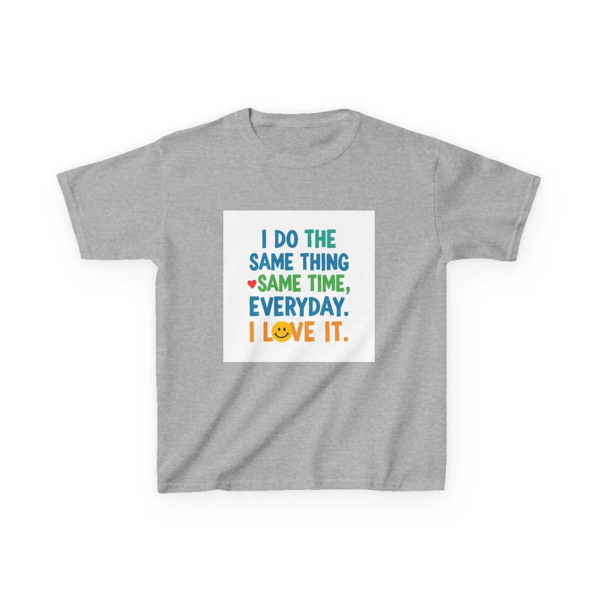 "I Do The Same Thing Same Time Every Day, I Love It" - Kids Autism Awareness T-Shirt Printify