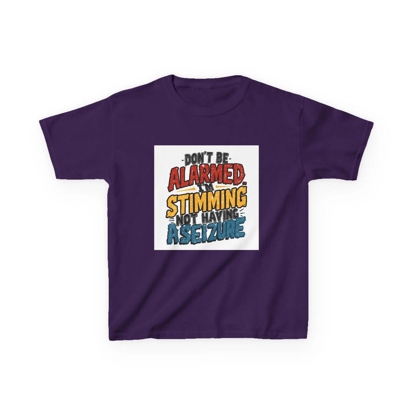 “Don’t Be Alarmed: Stimming, Not Having a Seizure” - Kids Autism Awareness T-Shirt Printify