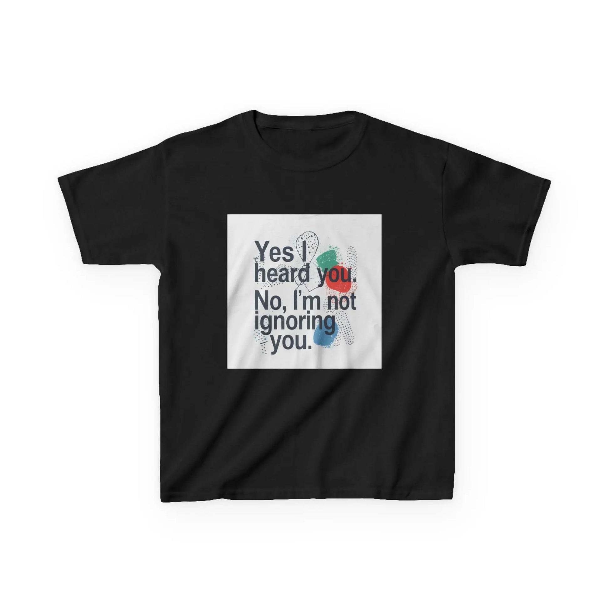 “Yes I heard you. No, I’m not ignoring you.” - Kids Autism Awareness T-Shirt Printify