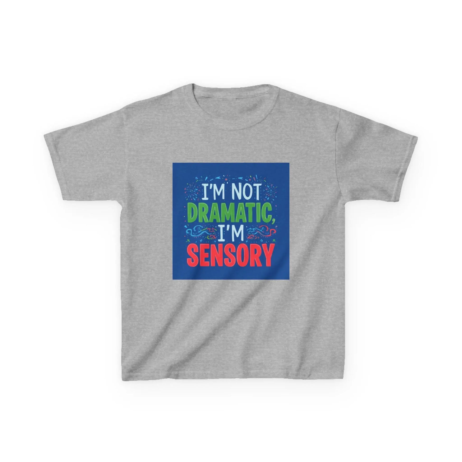 "I'm Not Dramatic, I'm Sensory" - Kids Autism Awareness T-Shirt Printify