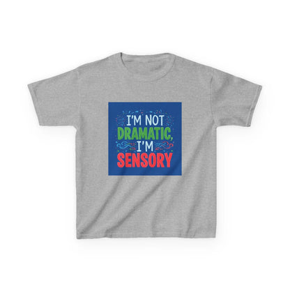 "I'm Not Dramatic, I'm Sensory" - Kids Autism Awareness T-Shirt Printify