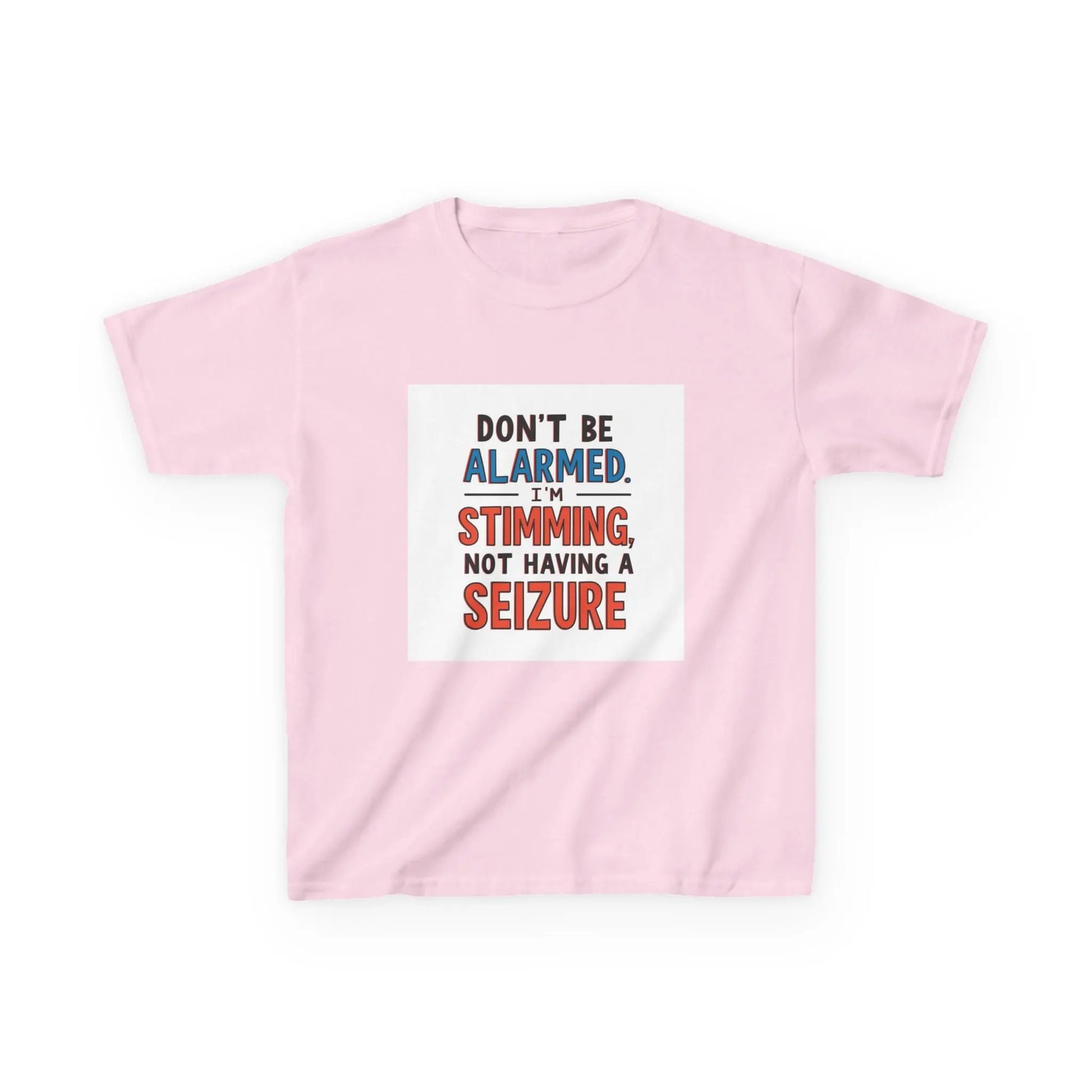 "Don't Be Alarmed: I'm Stimming, Not Having a Seizure" - Kids Autism Awareness T-Shirt Printify