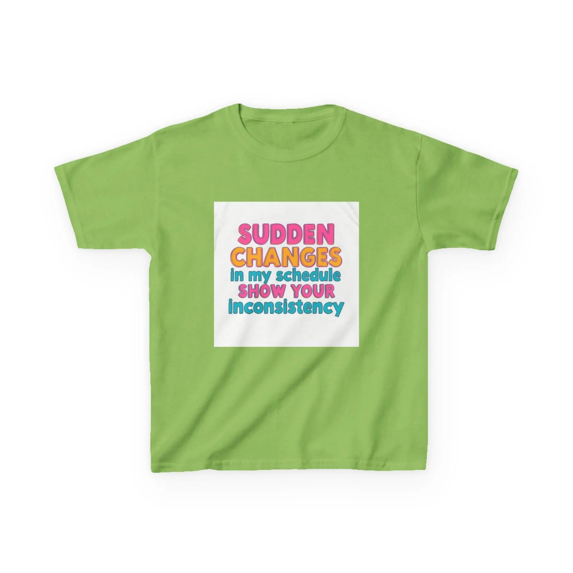 "Sudden Changes in My Schedule Show Your Inconsistency" - Kids Autism Awareness T-Shirt Printify