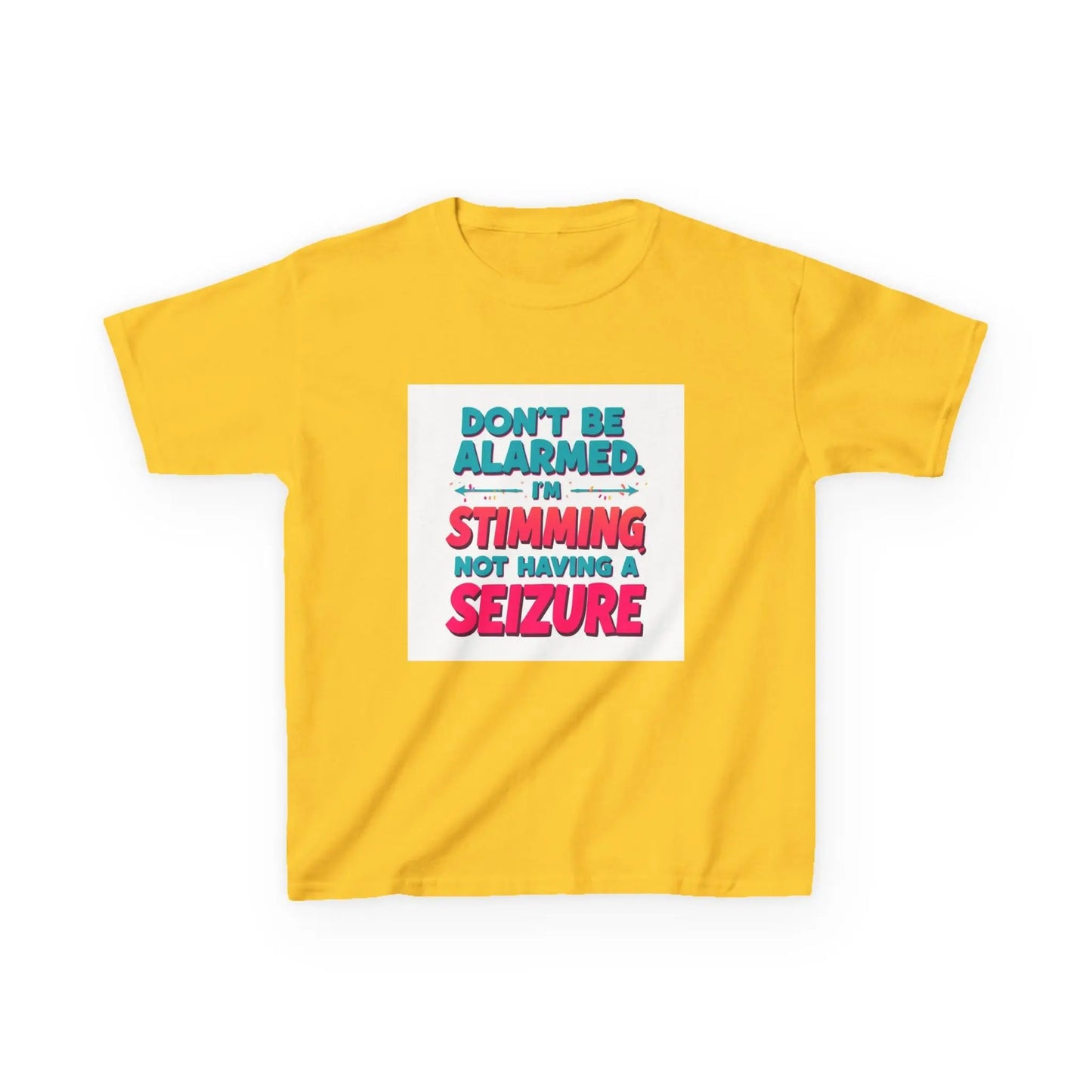 "Don't Be Alarmed I'm Stimming Not Having a Seizure" - Kids Autism Awareness T-Shirt Printify