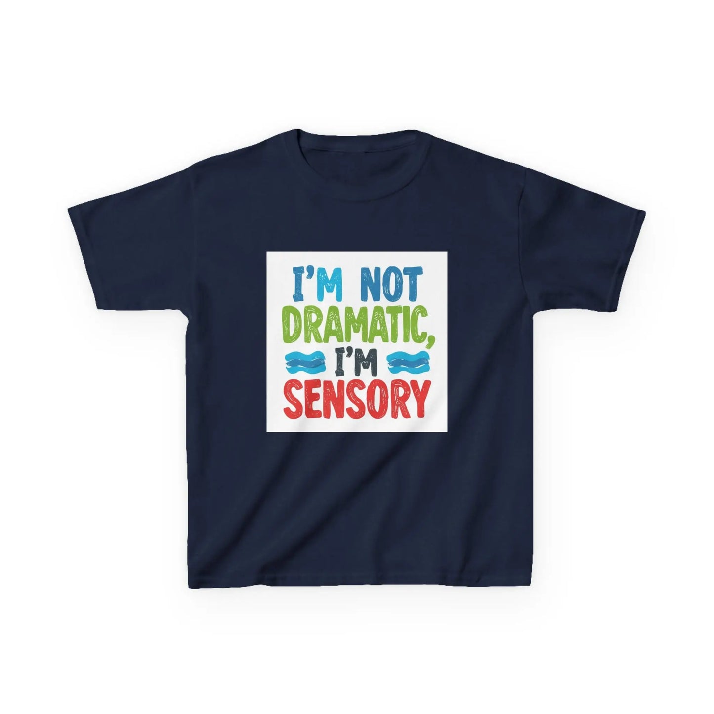 "I’m Not Dramatic, I’m Sensory" - Kids Autism Awareness T-Shirt Printify