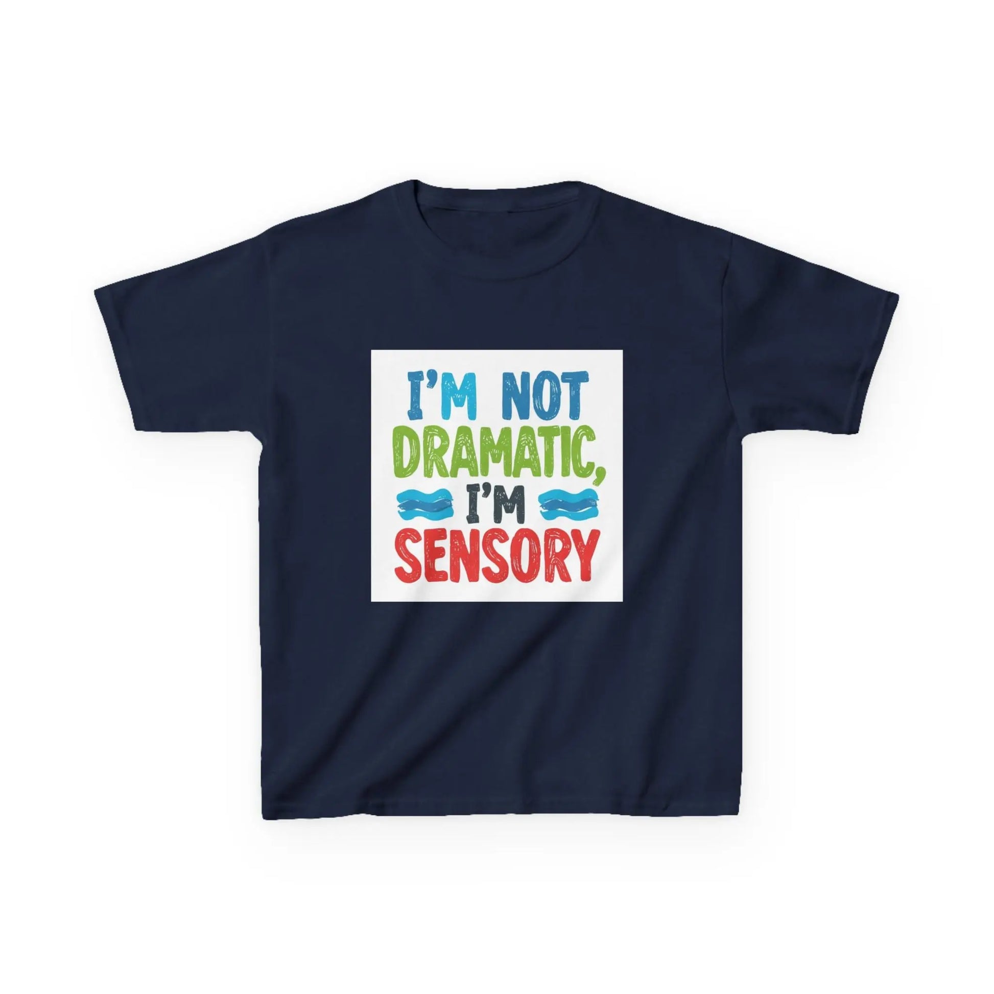 "I’m Not Dramatic, I’m Sensory" - Kids Autism Awareness T-Shirt Printify