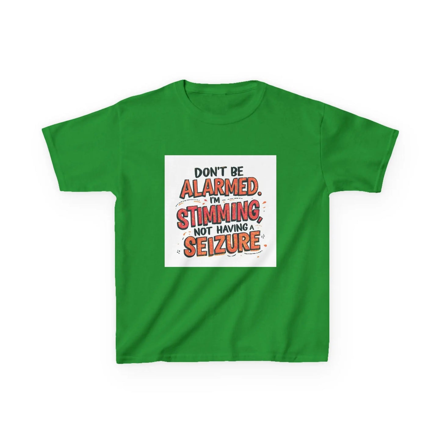 “Don’t Be Alarmed. I’m Stimming, Not Having a Seizure.” - Kids Autism Awareness T-Shirt Printify