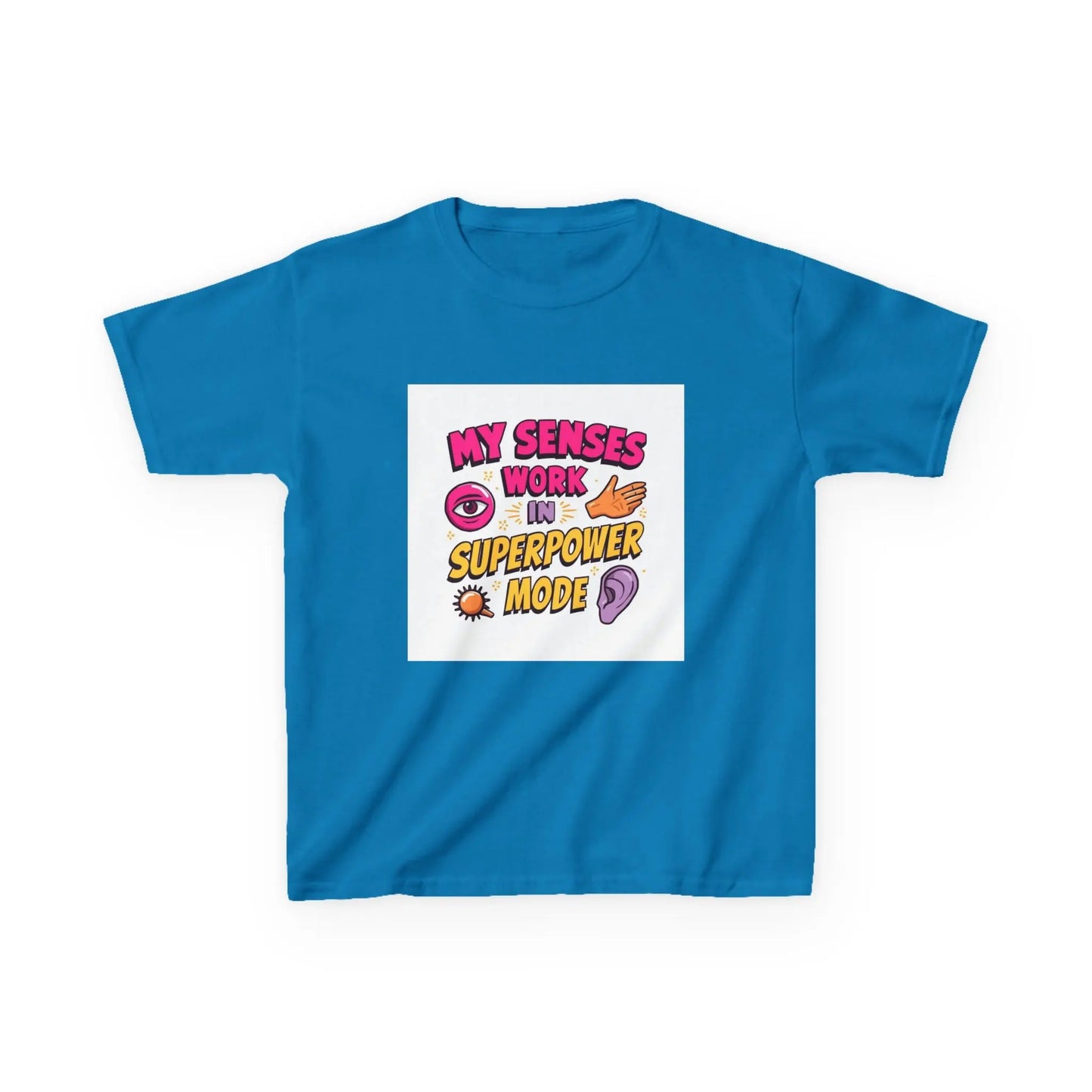 "My Senses Work in Superpower Mode" - Kids Autism Awareness T-Shirt Printify