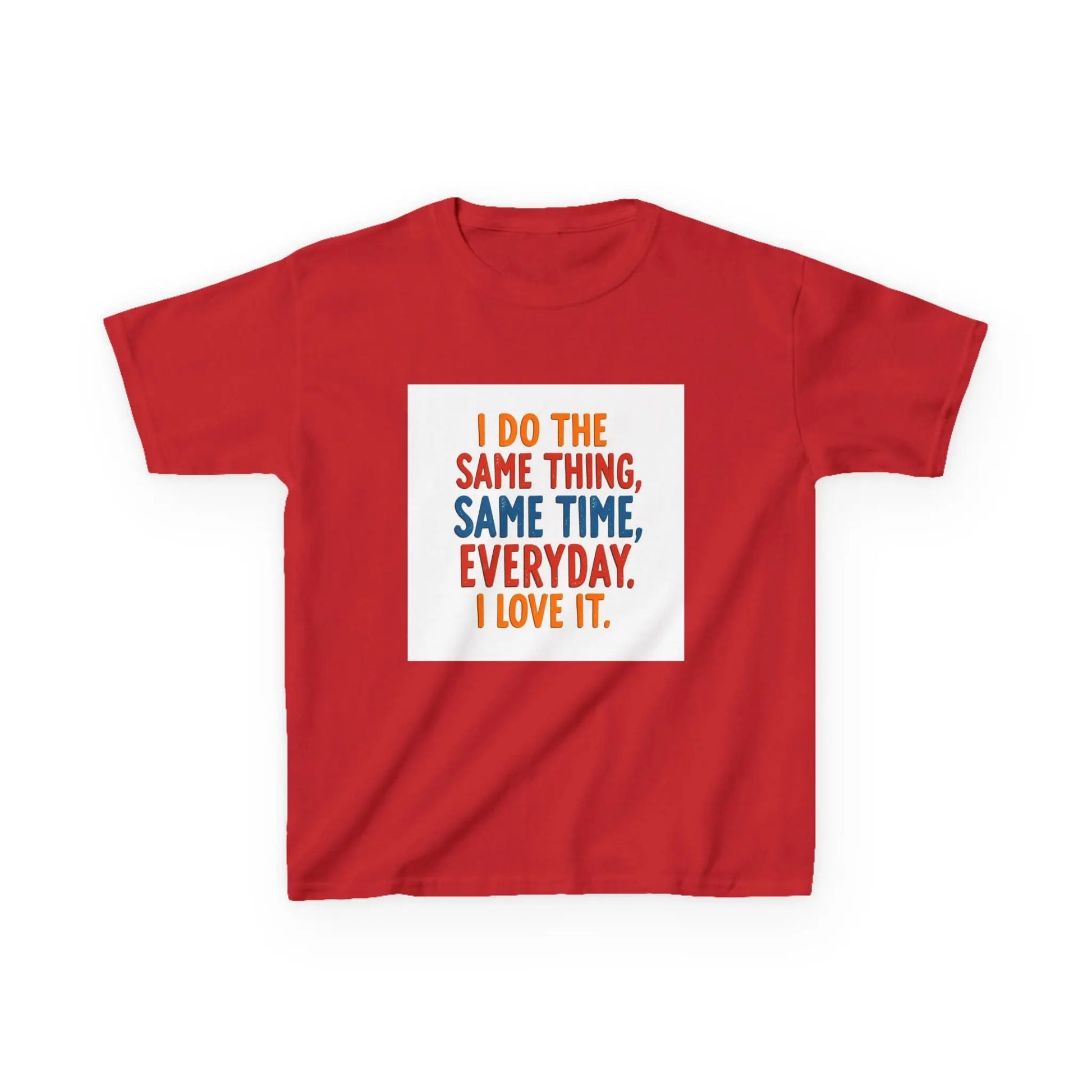 "I Do The Same Thing, Same Time, Everyday. I Love It." - Kids Autism Awareness T-Shirt Printify
