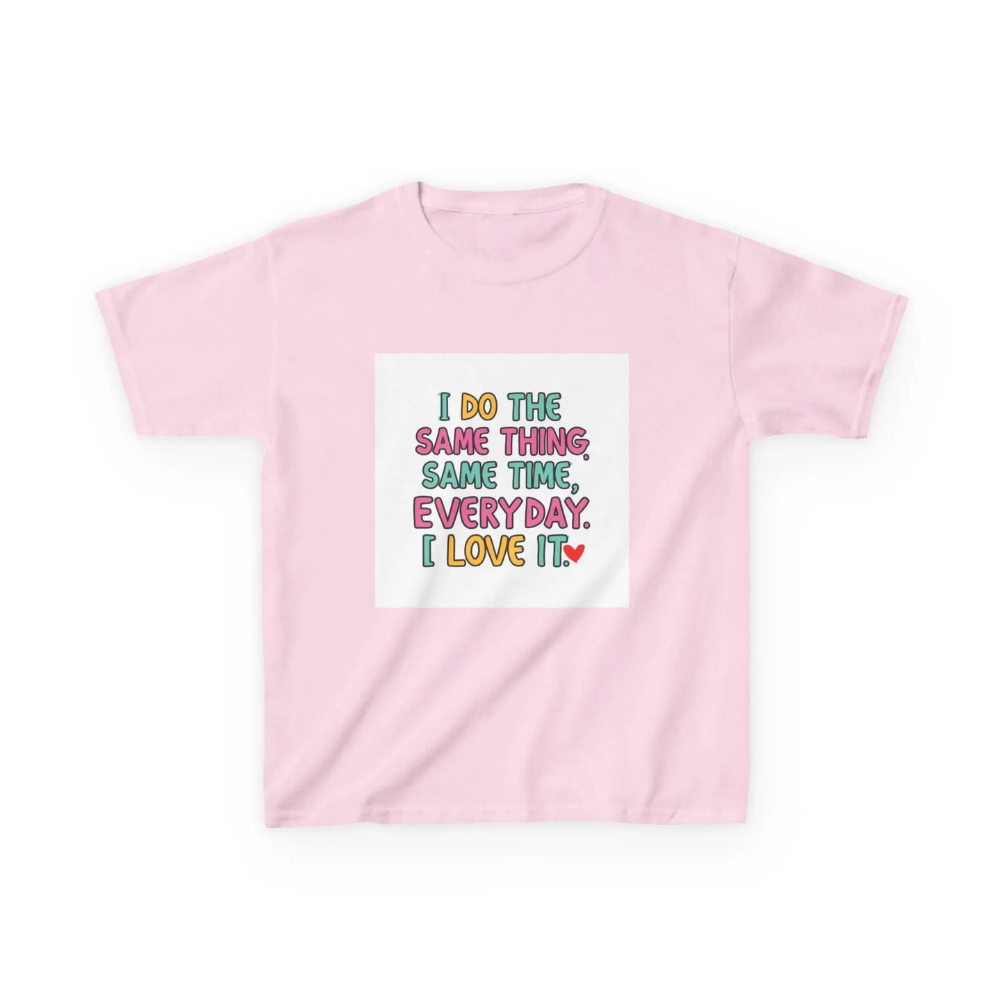 "I Do The Same Thing Same Time Every Day, I Love It" - Kids Autism Awareness T-Shirt Printify