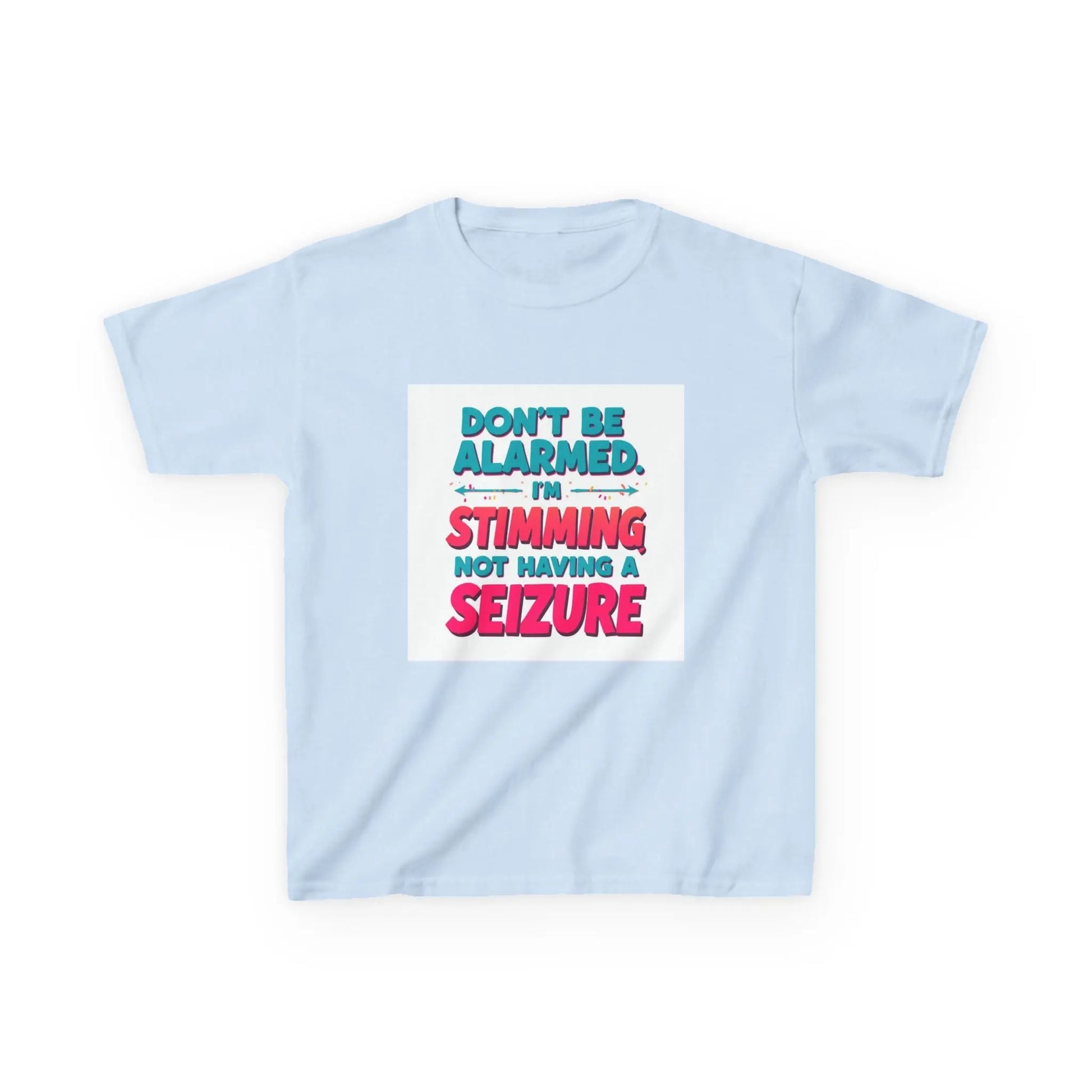 "Don't Be Alarmed I'm Stimming Not Having a Seizure" - Kids Autism Awareness T-Shirt Printify