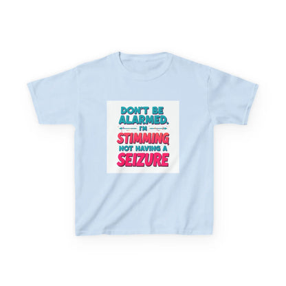 "Don't Be Alarmed I'm Stimming Not Having a Seizure" - Kids Autism Awareness T-Shirt Printify