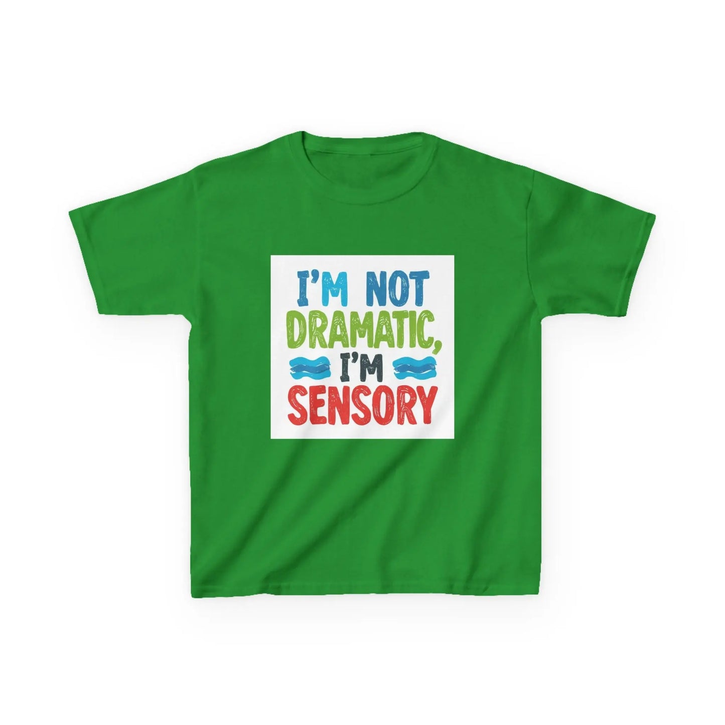 "I’m Not Dramatic, I’m Sensory" - Kids Autism Awareness T-Shirt Printify