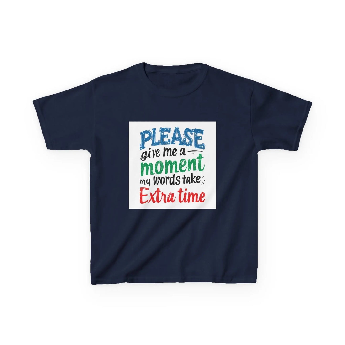 "Please Give Me a Moment My Words Take Extra Time" - Kids Autism Awareness T-Shirt Printify