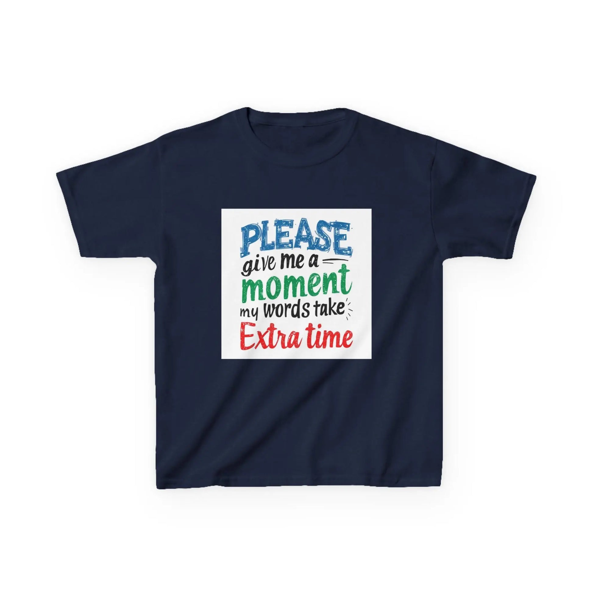 "Please Give Me a Moment My Words Take Extra Time" - Kids Autism Awareness T-Shirt Printify