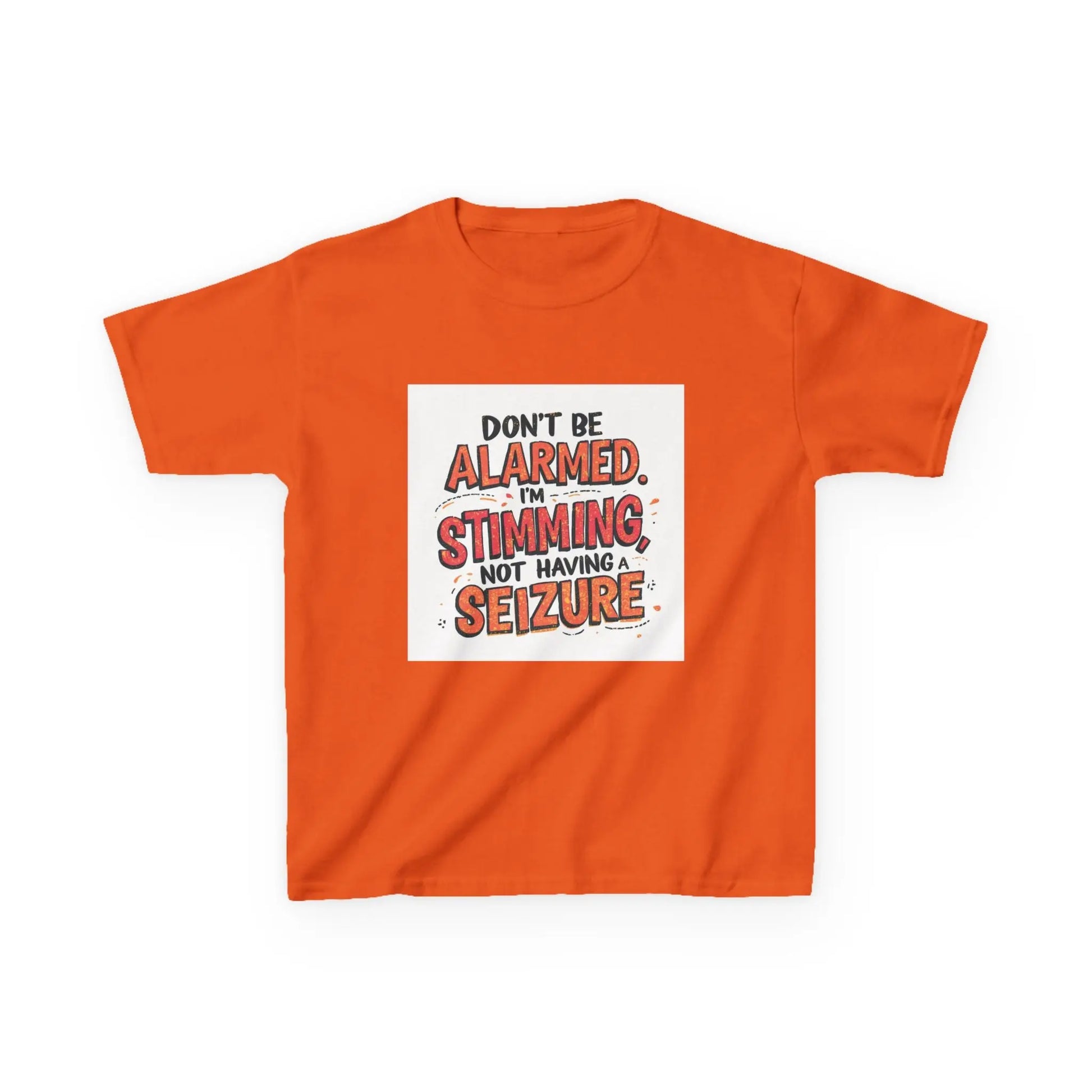 “Don’t Be Alarmed. I’m Stimming, Not Having a Seizure.” - Kids Autism Awareness T-Shirt Printify