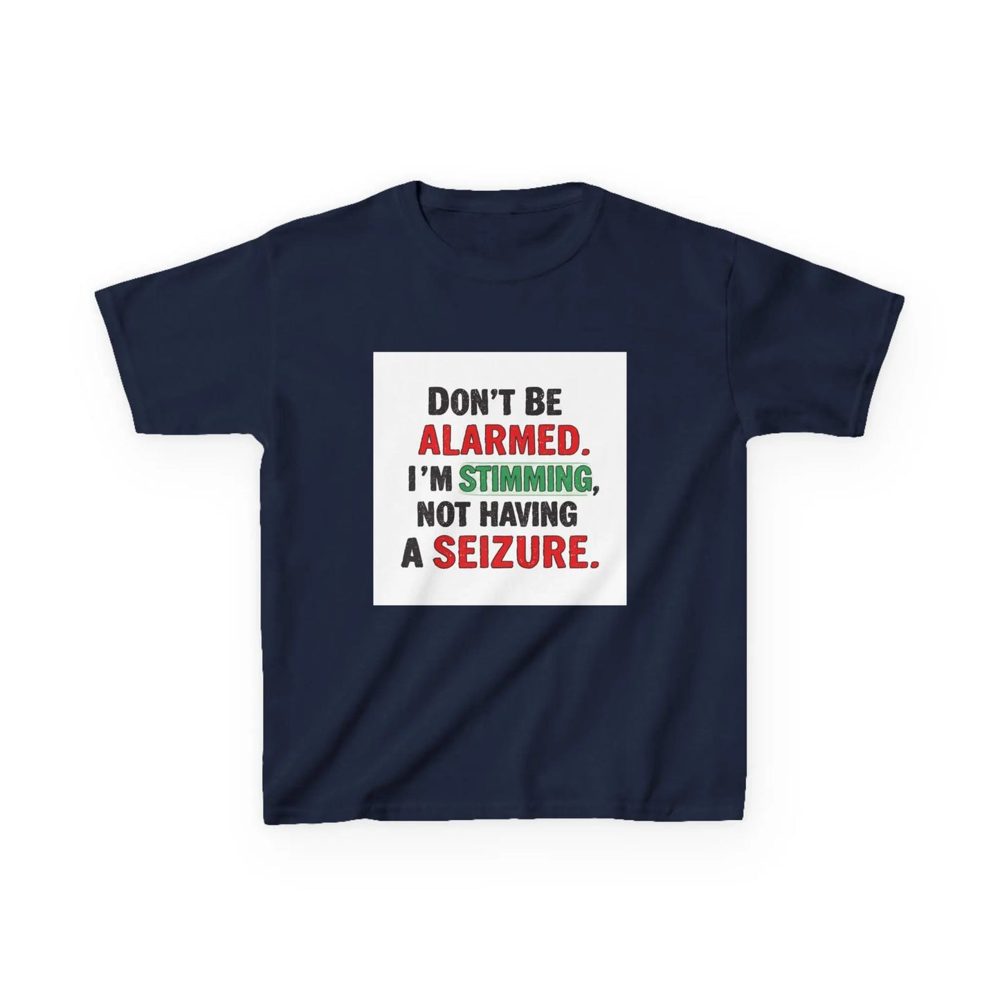 "Don't Be Alarmed. I'm Stimming, Not Having a Seizure." - Kids Autism Awareness T-Shirt Printify