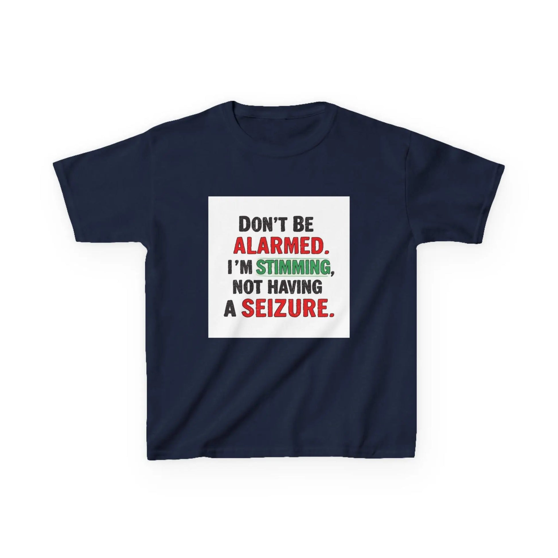 "Don't Be Alarmed. I'm Stimming, Not Having a Seizure." - Kids Autism Awareness T-Shirt Printify