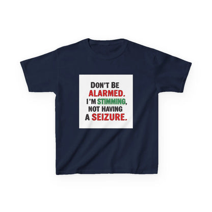 "Don't Be Alarmed. I'm Stimming, Not Having a Seizure." - Kids Autism Awareness T-Shirt Printify