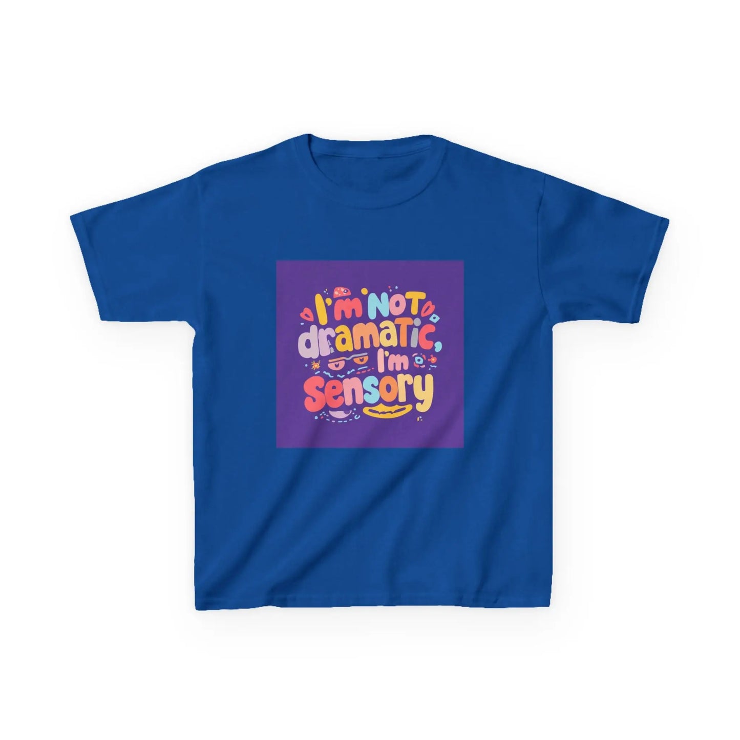 "I'm Not Dramatic, I'm Sensory" - Kids Autism Awareness T-Shirt Printify