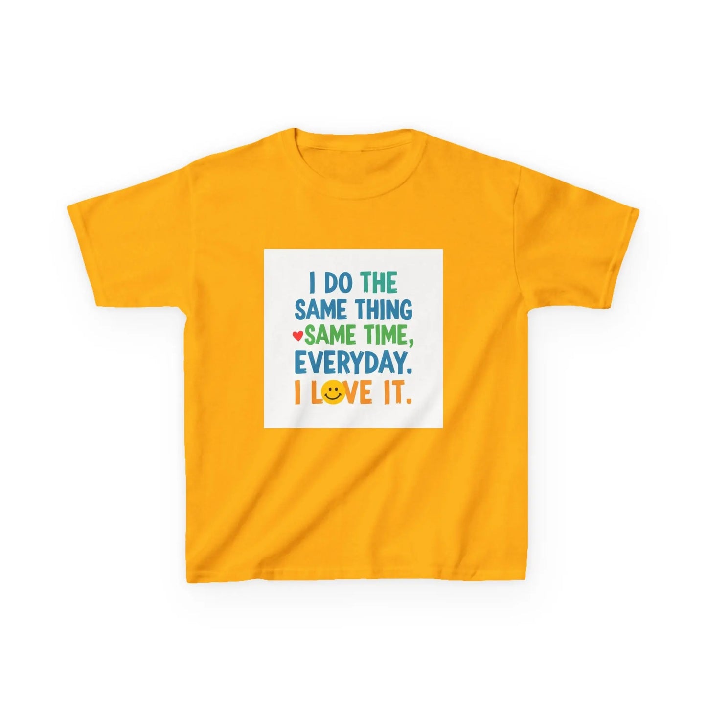 "I Do The Same Thing Same Time Every Day, I Love It" - Kids Autism Awareness T-Shirt Printify