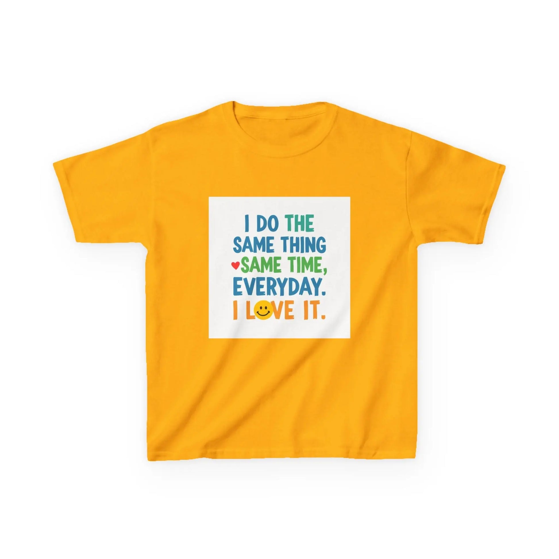 "I Do The Same Thing Same Time Every Day, I Love It" - Kids Autism Awareness T-Shirt Printify