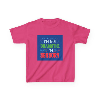 "I'm Not Dramatic, I'm Sensory" - Kids Autism Awareness T-Shirt Printify