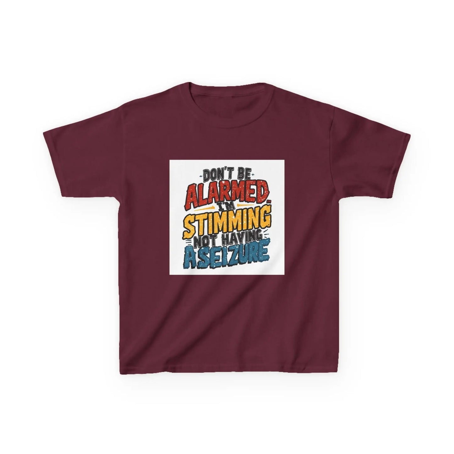 “Don’t Be Alarmed: Stimming, Not Having a Seizure” - Kids Autism Awareness T-Shirt Printify