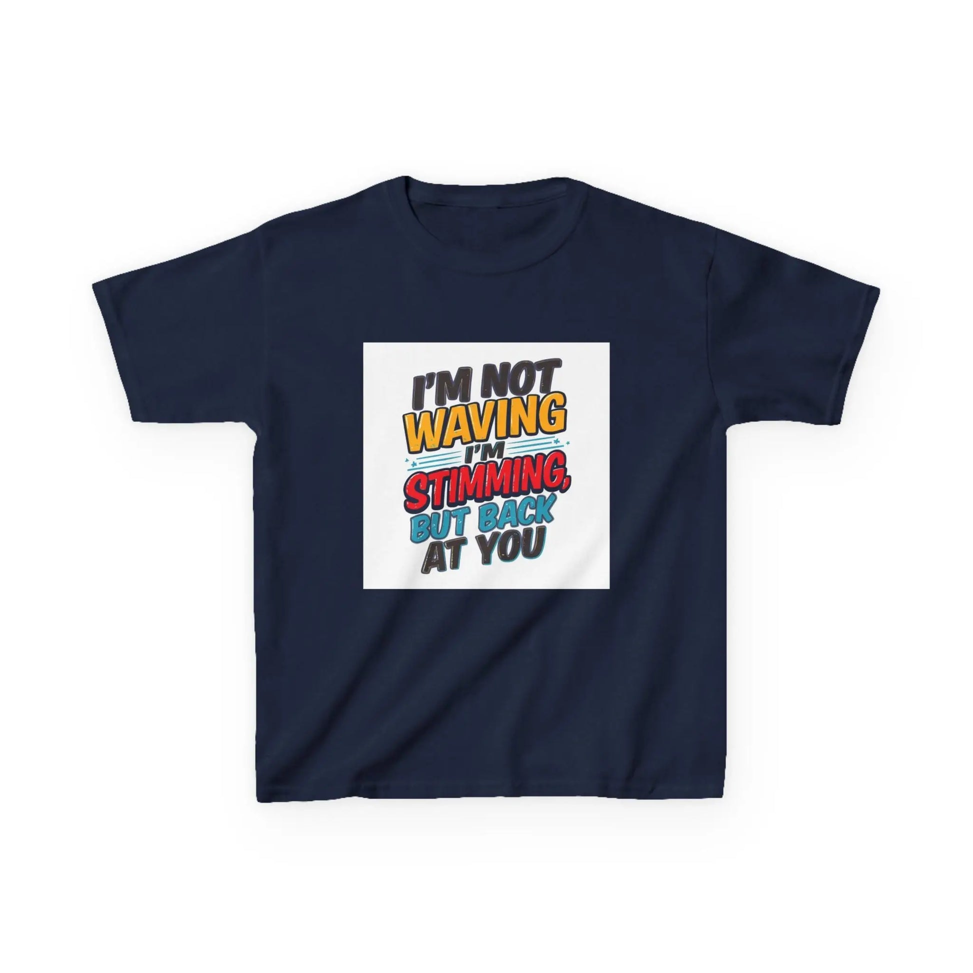 “I’m Not Waving I’m Stimming, But Back At You” - Kids Autism Awareness T-Shirt Printify