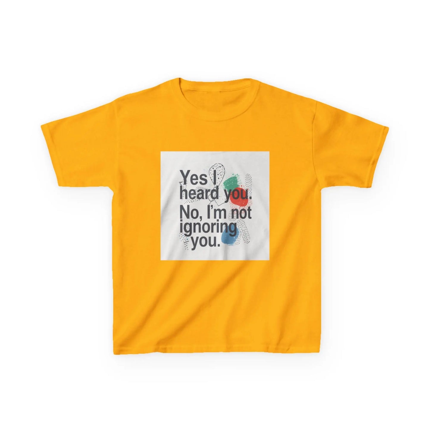 “Yes I heard you. No, I’m not ignoring you.” - Kids Autism Awareness T-Shirt Printify