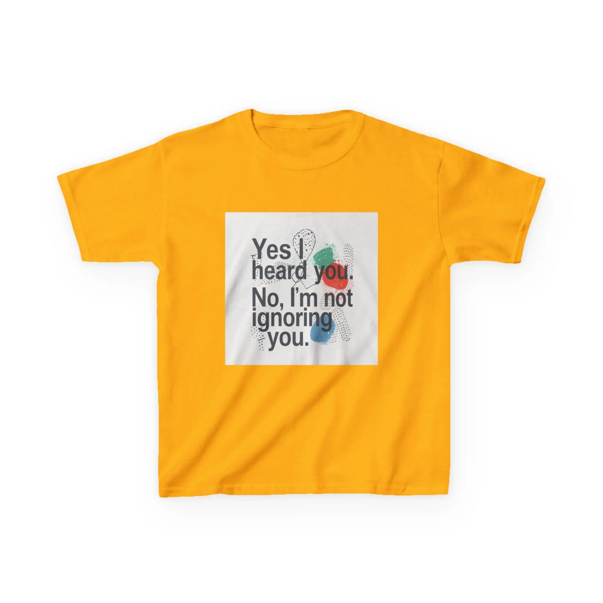 “Yes I heard you. No, I’m not ignoring you.” - Kids Autism Awareness T-Shirt Printify
