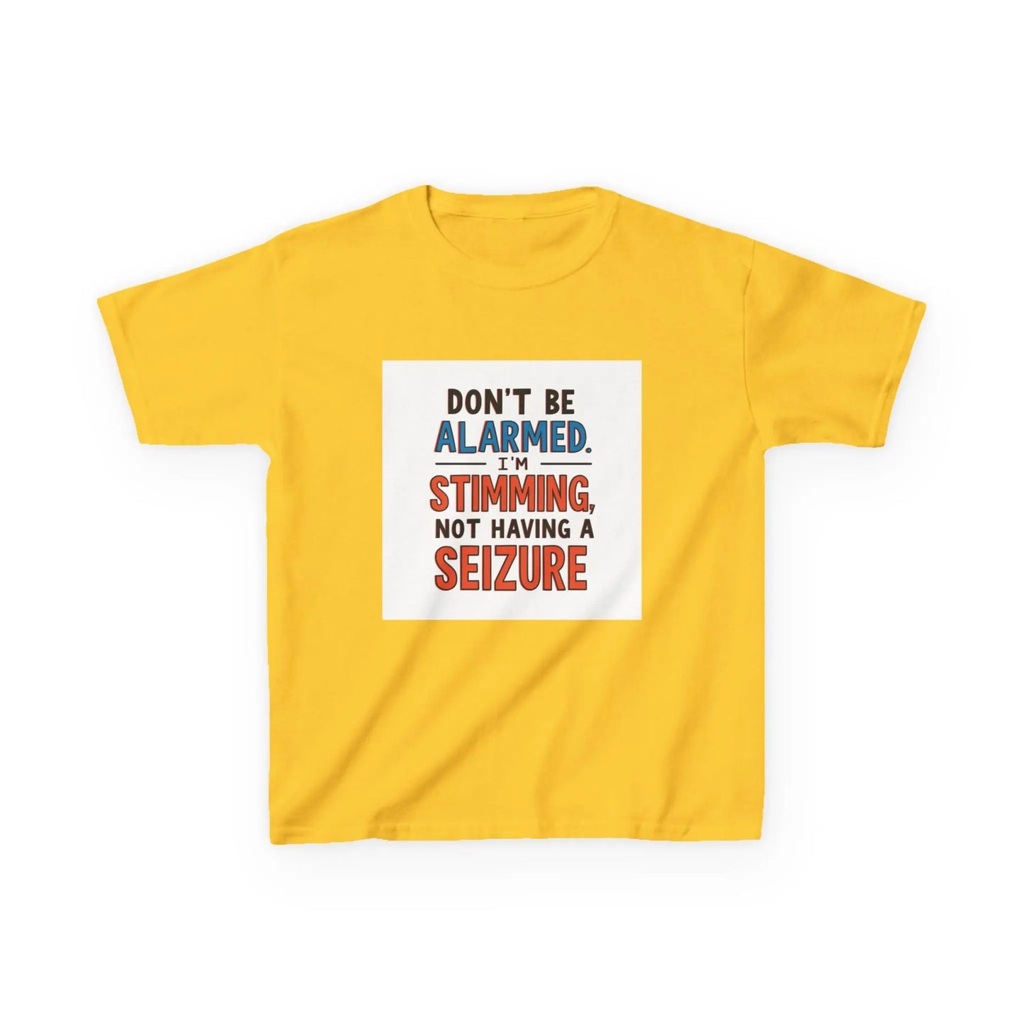 "Don't Be Alarmed: I'm Stimming, Not Having a Seizure" - Kids Autism Awareness T-Shirt Printify