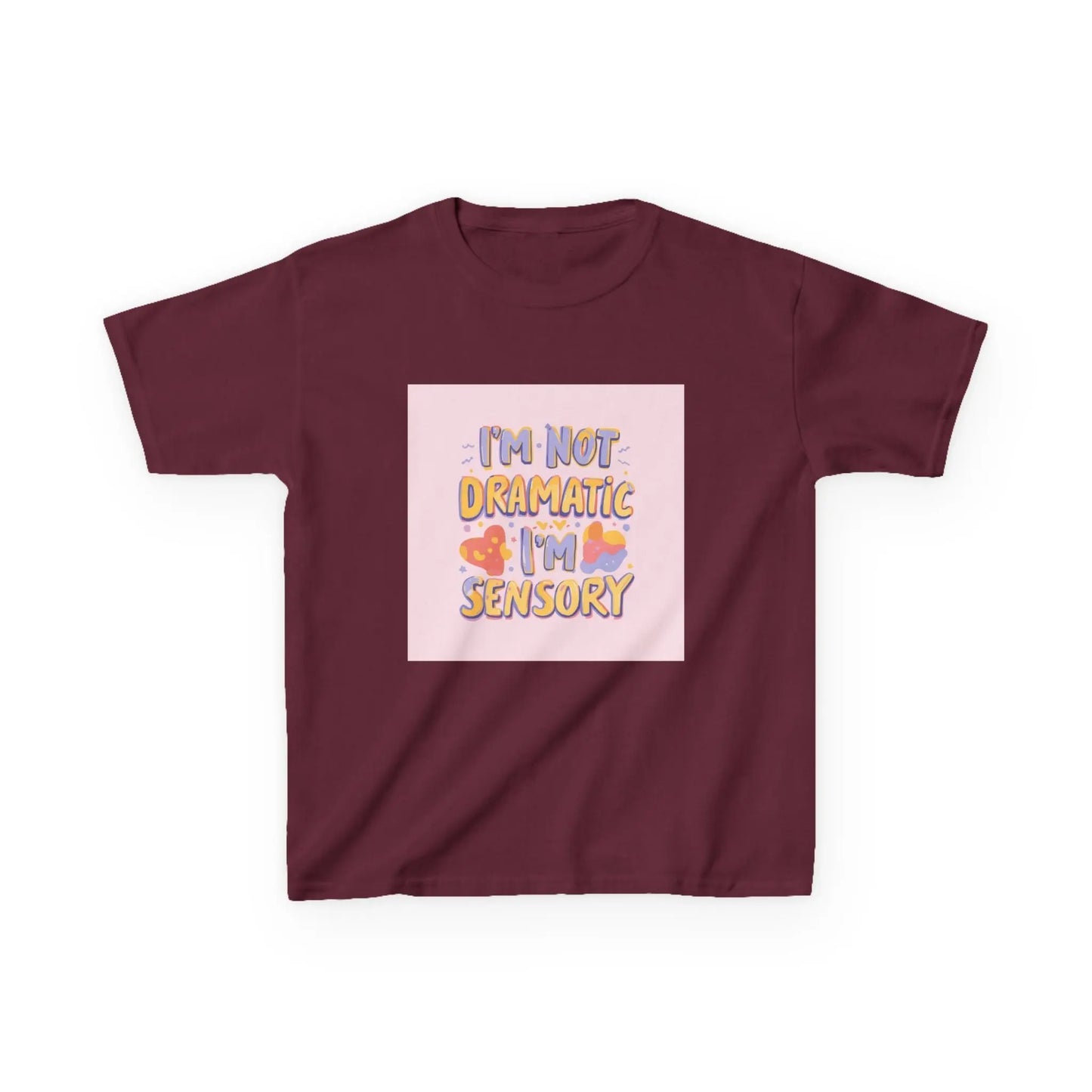 “I’m Not Dramatic, I’m Sensory” - Kids Autism Awareness T-Shirt Printify