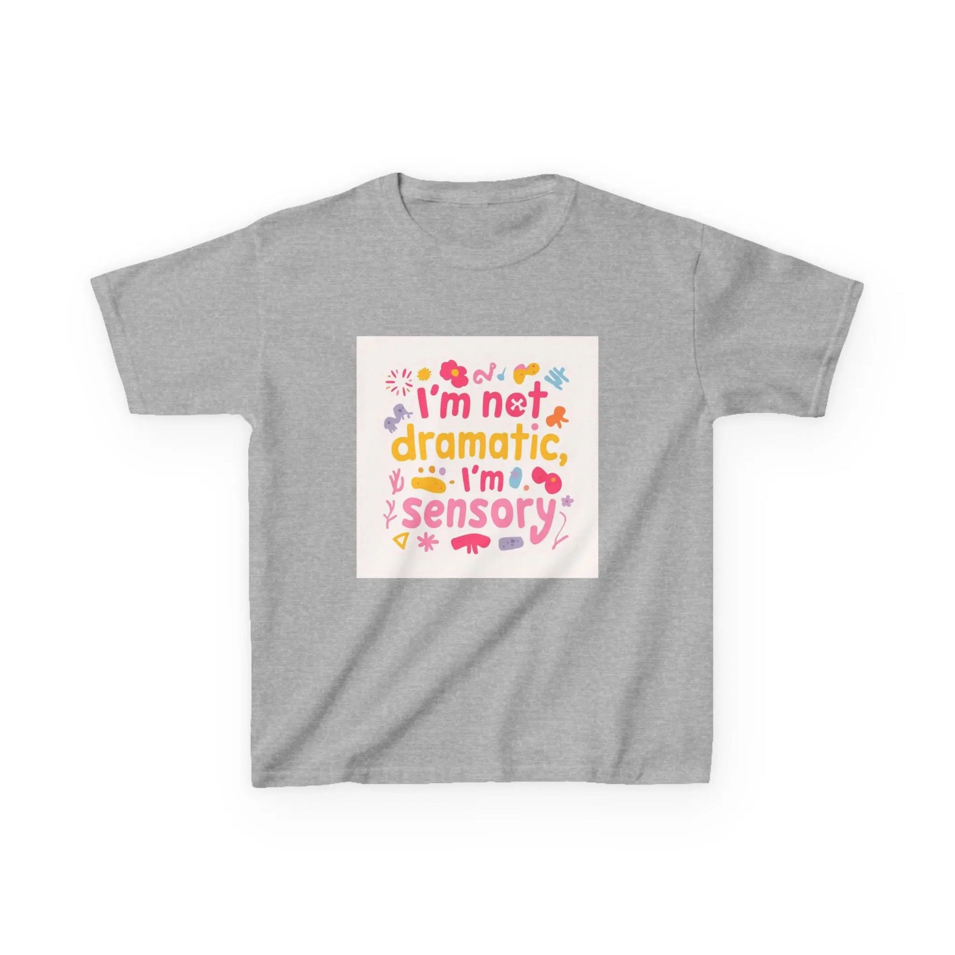 "I’m Not Dramatic, I’m Sensory" - Kids Autism Awareness T-Shirt Printify