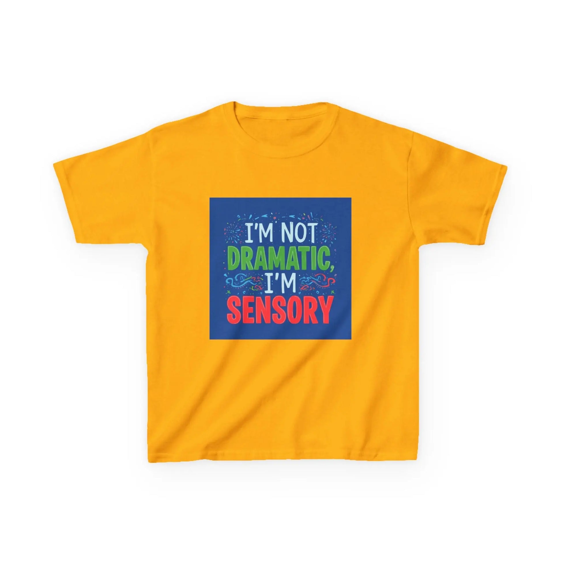 "I'm Not Dramatic, I'm Sensory" - Kids Autism Awareness T-Shirt Printify