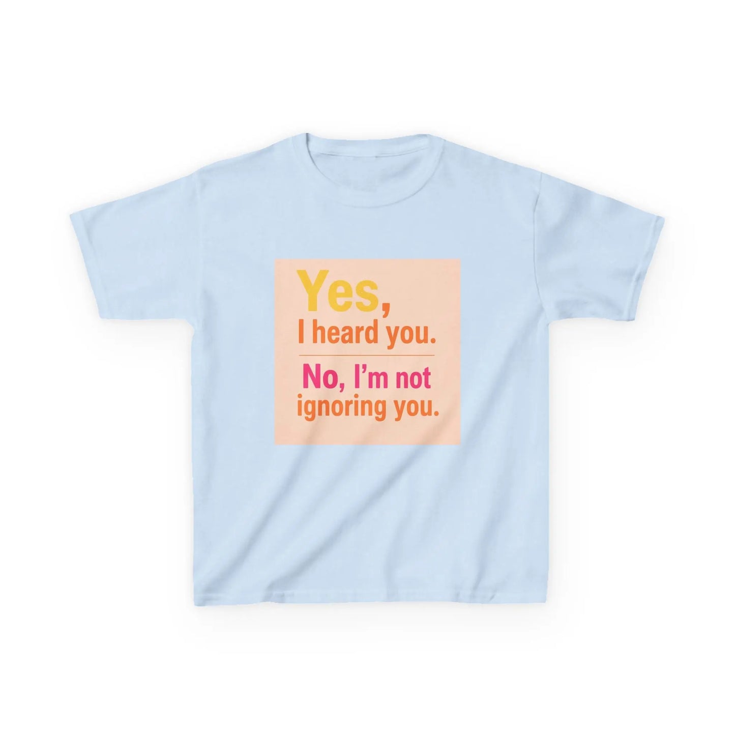 "Yes, I heard you. No, I’m not ignoring you." - Kids Autism Awareness T-Shirt Printify