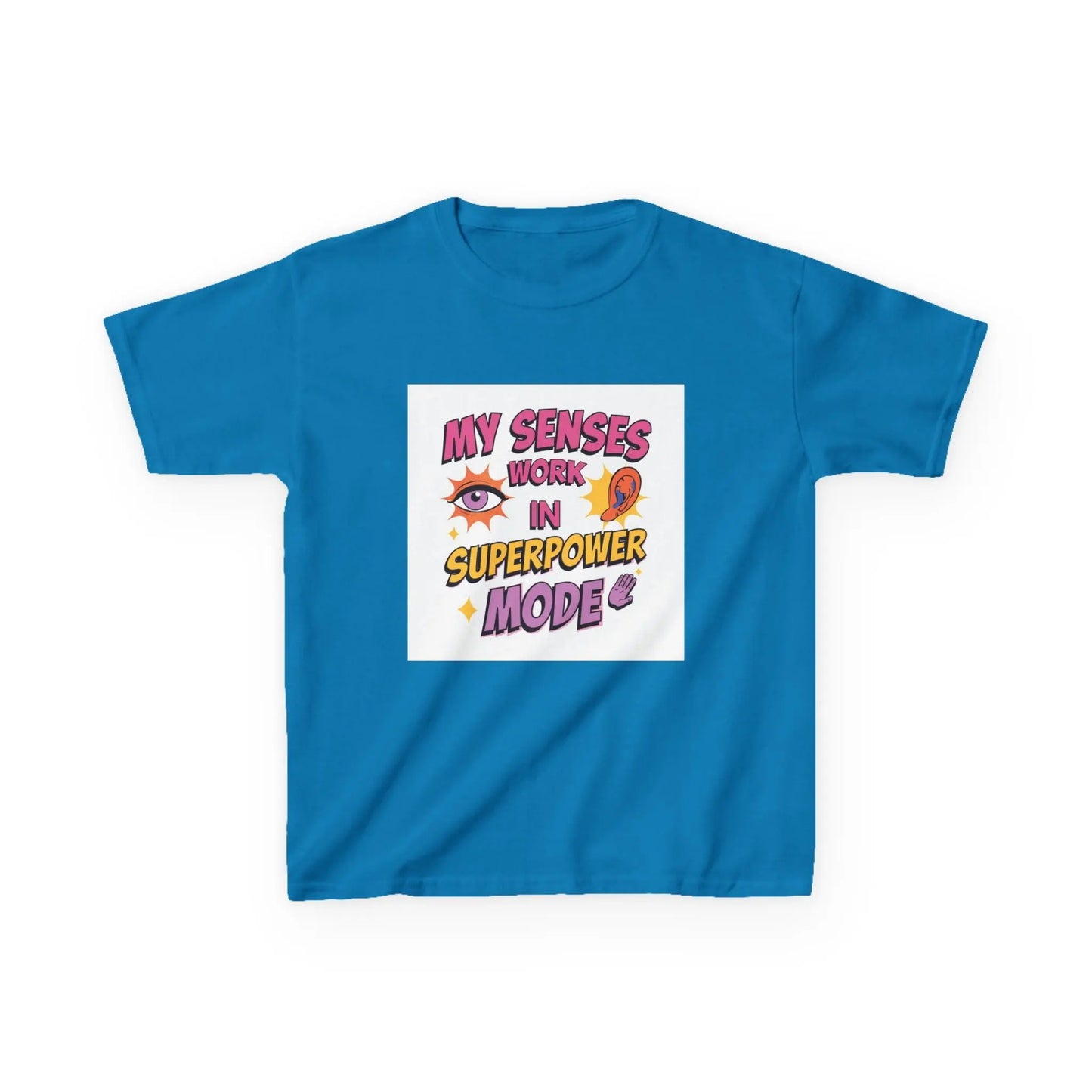 "My Senses Work in Superpower Mode" - Kids Autism Awareness T-Shirt Printify