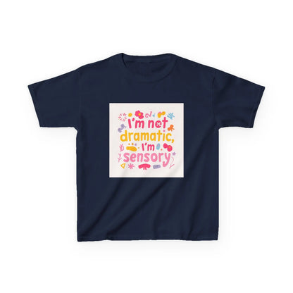 "I’m Not Dramatic, I’m Sensory" - Kids Autism Awareness T-Shirt Printify