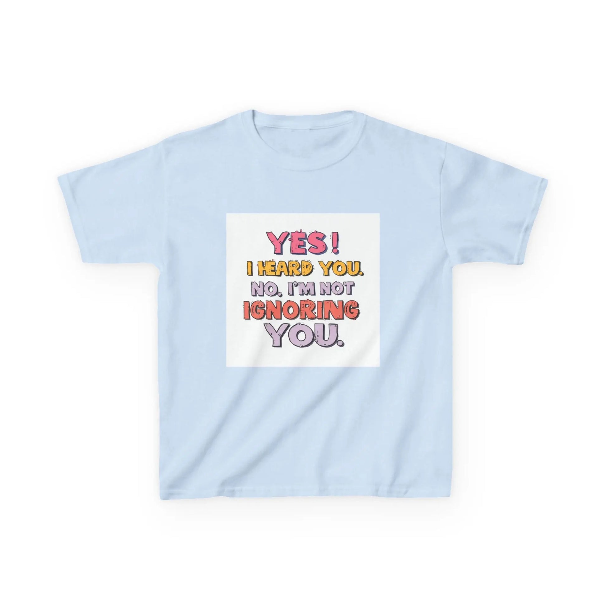 “Yes I Heard You. No, I’m Not Ignoring You.” - Kids Autism Awareness T-Shirt Printify